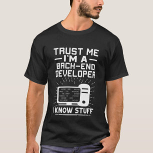 Camiseta Confie em mim. Sou um desenvolvedor de back-end.