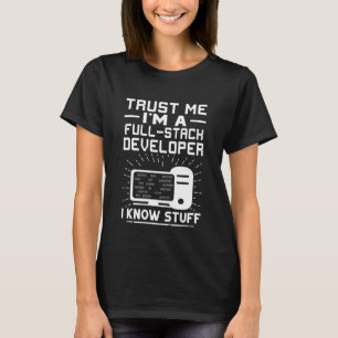 Camiseta Confie em mim, sou um desenvolvedor de pilha de Ch