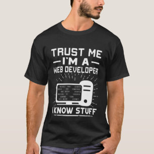 Camiseta Confie em mim, sou um desenvolvedor de web, sei de