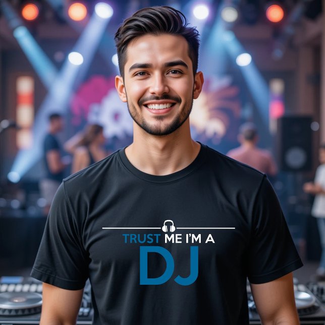 CAMISETA CONFIE EM MIM SOU UM DJ DISK JOCKEY (Criador carregado)