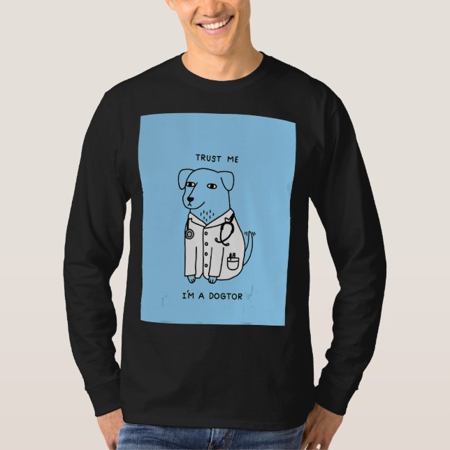Camiseta Confie em mim, sou um Dogtor Dog Veterinarian (Frente)