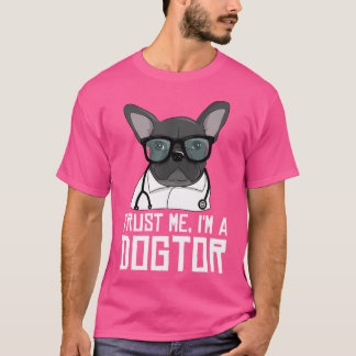 Camiseta Confie Em Mim Sou Um Dogtor Francês Bulldog Doutor