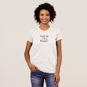 Camiseta "Confie em mim - sou um Doutor"