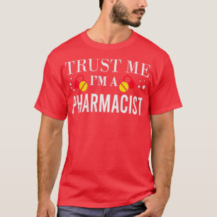 Camiseta Confie em mim, sou um Farmacêutico Engraçado Ideia