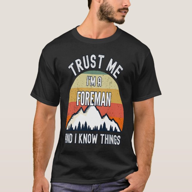 Camiseta Confie em mim, sou um Foreman e sei coisas (Frente)