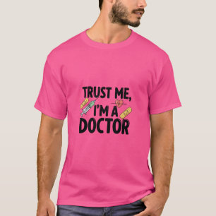 Camiseta Confie em Mim, Sou um Médico – Ousado & Confiante
