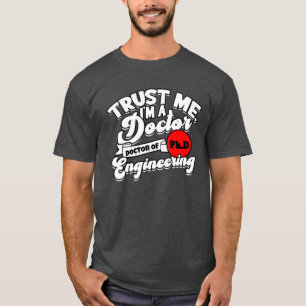 Camiseta Confie Em Mim Sou Um Phd Doutorado Engenharia Phd