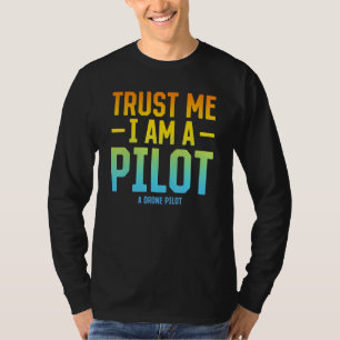 Camiseta Confie Em Mim Sou Um Piloto Um Piloto De Drone - Q