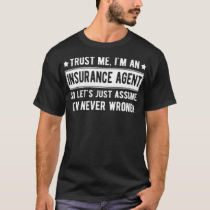 Camiseta Confie Em Mim, Um Agente De Seguros Pode Assumir Q