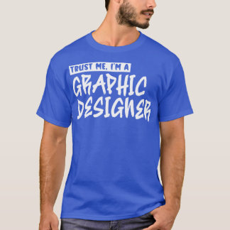 Camiseta Confie em mim Um designer gráfico 1