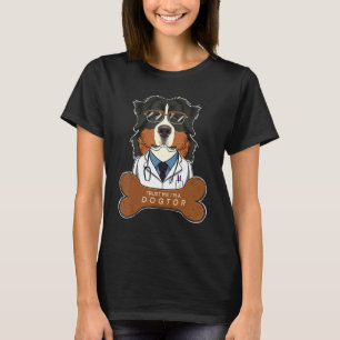 Camiseta Confie Em Mim Um Dogtor Veterinário I Bernese Moun
