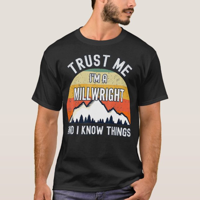 Camiseta Confie em mim um milwright e eu sei coisas (Frente)