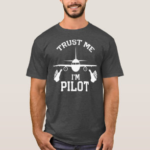 Camiseta Confie Em Mim Uma Ideia De Presente Piloto