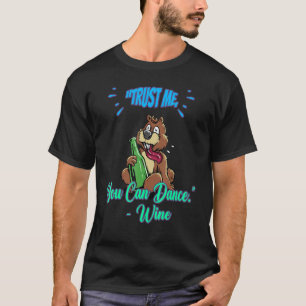 Camiseta Confie Em Mim Você Pode Dançar Vinho Engraçada