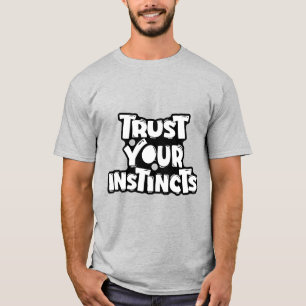 Camiseta Confie em Seus Instintos Motivacional