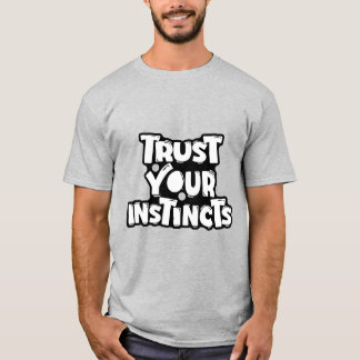 Camiseta Confie em Seus Instintos Motivacional
