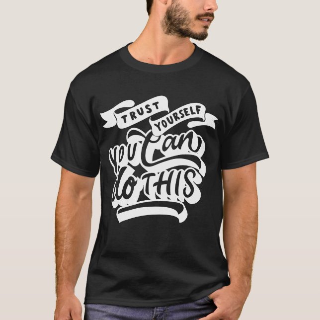 Camiseta Confie em si mesmo, você pode fazer isso (Frente)