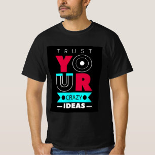 Camiseta Confie em Suas Ideias Malucas