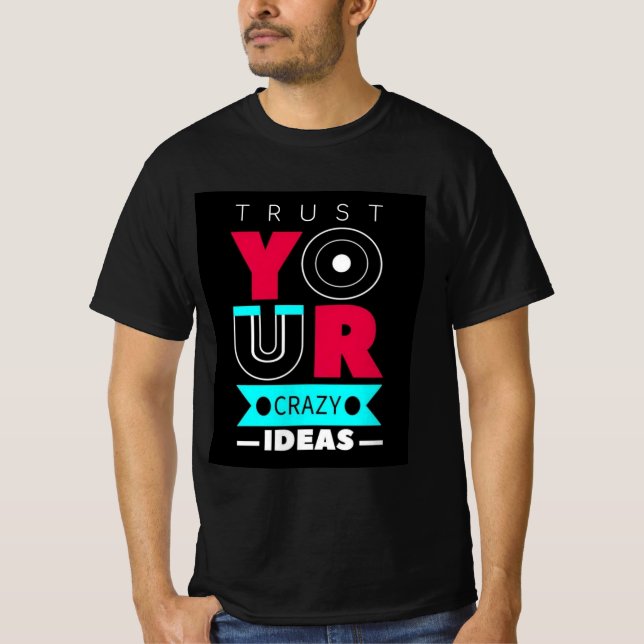 Camiseta Confie em Suas Ideias Malucas (Frente)