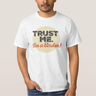 Camiseta Confie-me. Eu sou um Birder! Emblema