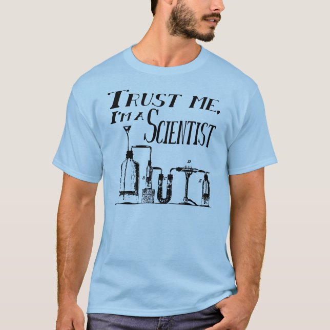 Camiseta Confie-me, mim são um cientista (Frente)