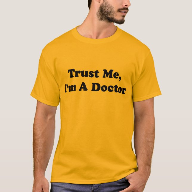 Camiseta Confie-me, mim são um doutor (Frente)