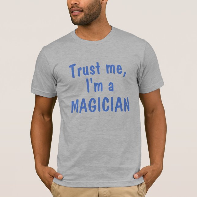 Camiseta Confie-me, mim são um mágico (Frente)