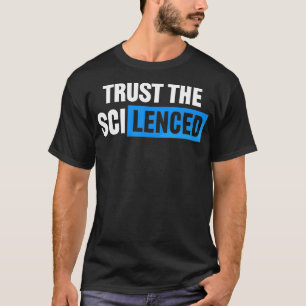 Camiseta Confie Na Confiança Da Ciência Os Silenciados Para