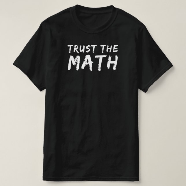 Camiseta Confie na Matemática | Engraçado Professor de Mate (Frente do Design)