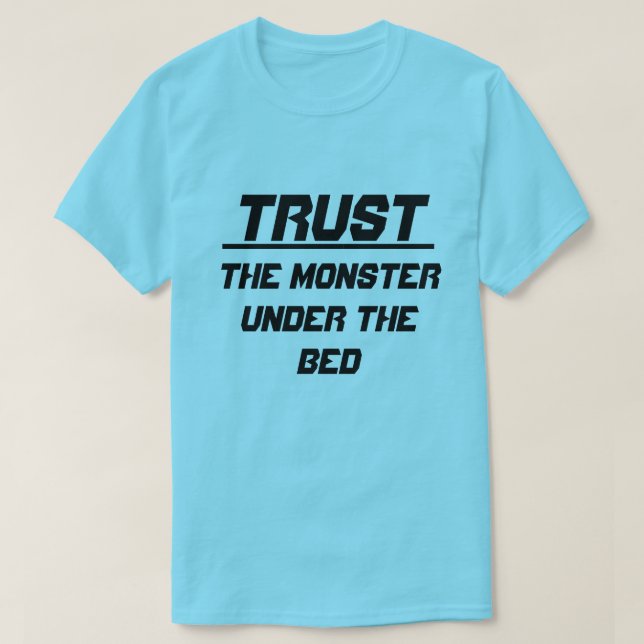 Camiseta Confie no monstro debaixo da cama (Frente do Design)
