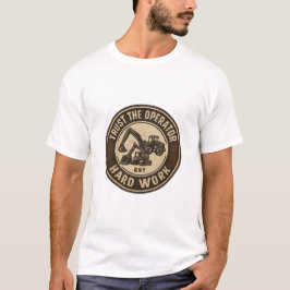 Camiseta Confie no Operador Crachá de Trabalho Duro