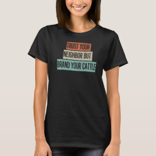 Camiseta Confie no seu vizinho mas marque seu gado