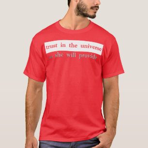 Camiseta confie no universo e ela fornecerá
