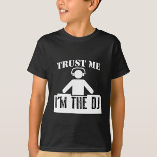 Camiseta Confie que eu mim é o presente engraçado do DJ