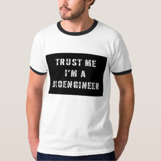 Camiseta Confie que eu mim é um Bioengineer