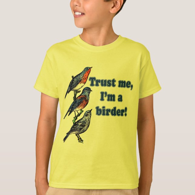 Camiseta Confie que eu mim é um Birder (Frente)