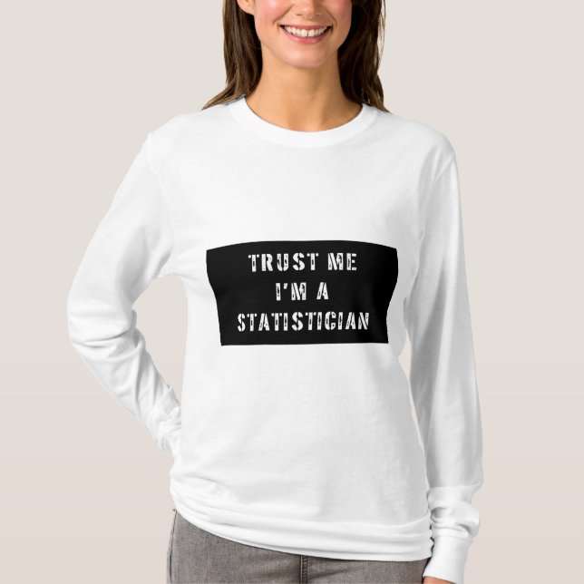 Camiseta Confie que eu mim é um estatístico (Frente)