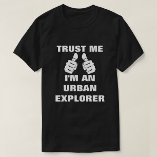 Camiseta Confie que eu mim é um explorador urbano