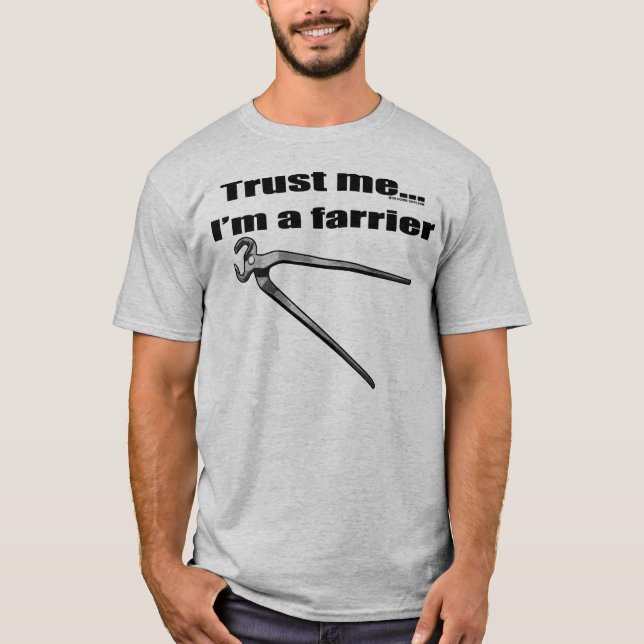 Camiseta Confie que eu mim é um farrier. (Frente)