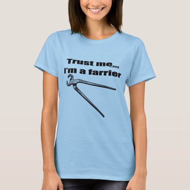 Camiseta Confie que eu mim é um farrier. (Frente)