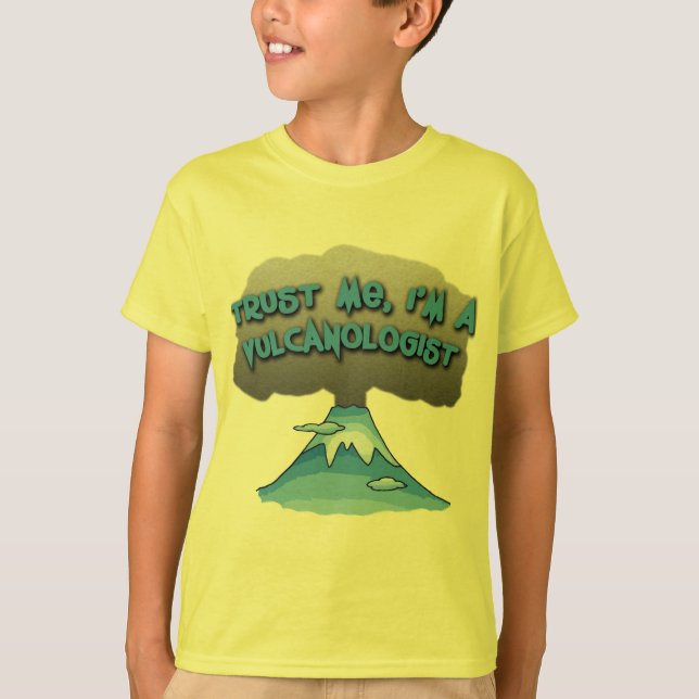 Camiseta Confie que eu mim é um Vulcanologist! Camiseta, (Frente)