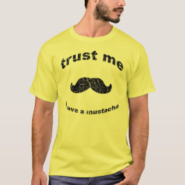 Camiseta Confie que eu mim tem um bigode