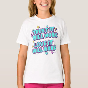 Camiseta Confie que vai funcionar, ame que vai funcionar