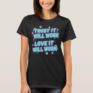 Camiseta Confie que vai funcionar, ame que vai funcionar