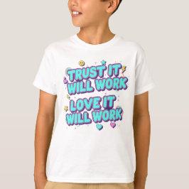 Camiseta Confie que vai funcionar, ame que vai funcionar