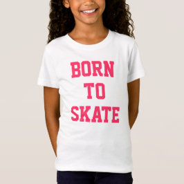 Camiseta Confortavelmente "nascer a patinar" t-shirt