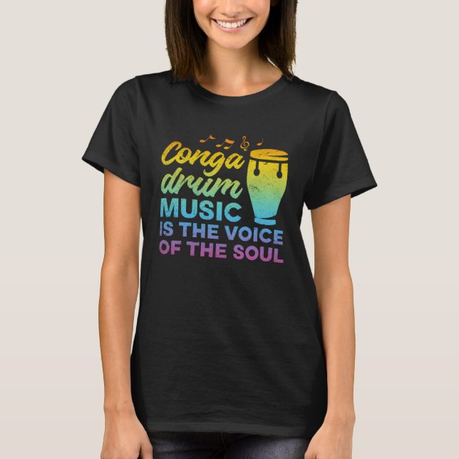 Camiseta Conga Drum Music Is The Voice Of The Soul  Conga D (Frente)