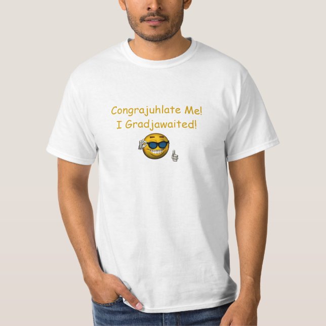 Camiseta "Congrajuhlate mim! Mim Gradjawaited! " (Frente)
