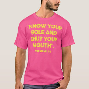 Camiseta conheça o seu papel e cale a boca