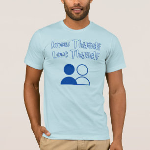 Camiseta Conheça-Se, Ame-Se A Ti Mesmo.